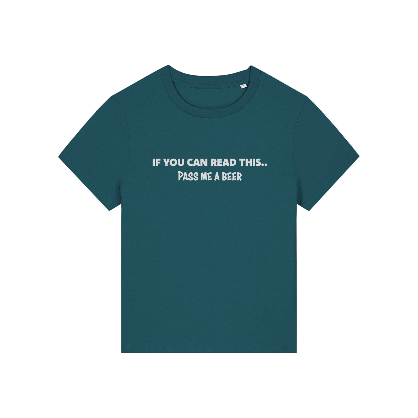 teal funny slogan t-shirt that reads 'if you can read this pass me a beer'