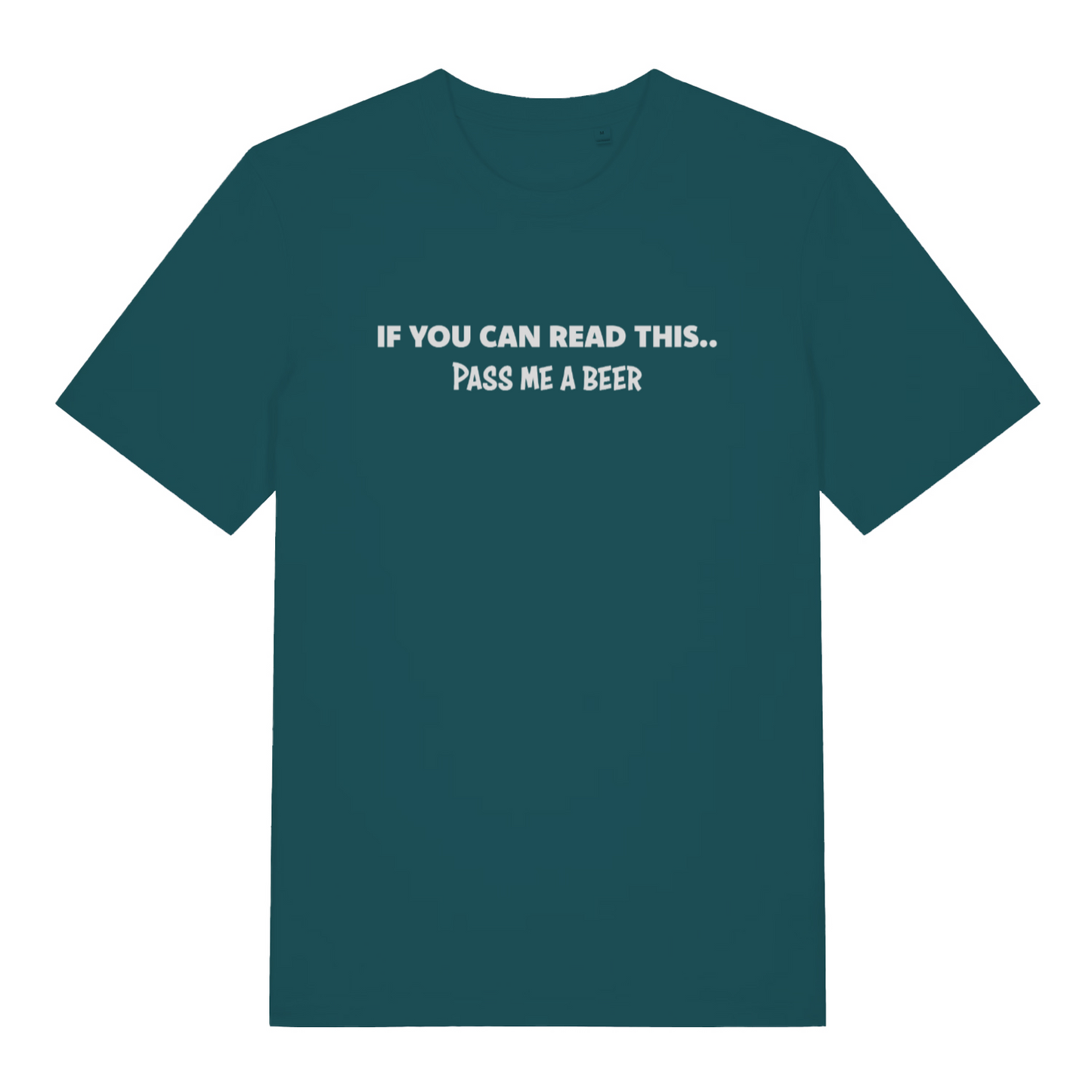teal women's funny slogan t-shirt with the text 'if you can read this pass me a beer'