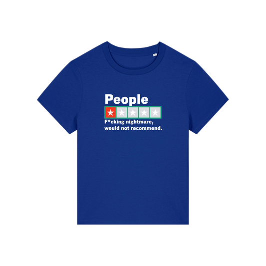 blue slogan t-shirt with a trust pilot type rating score on and the slogan 'people .. fucking nightmare, would not recommend'