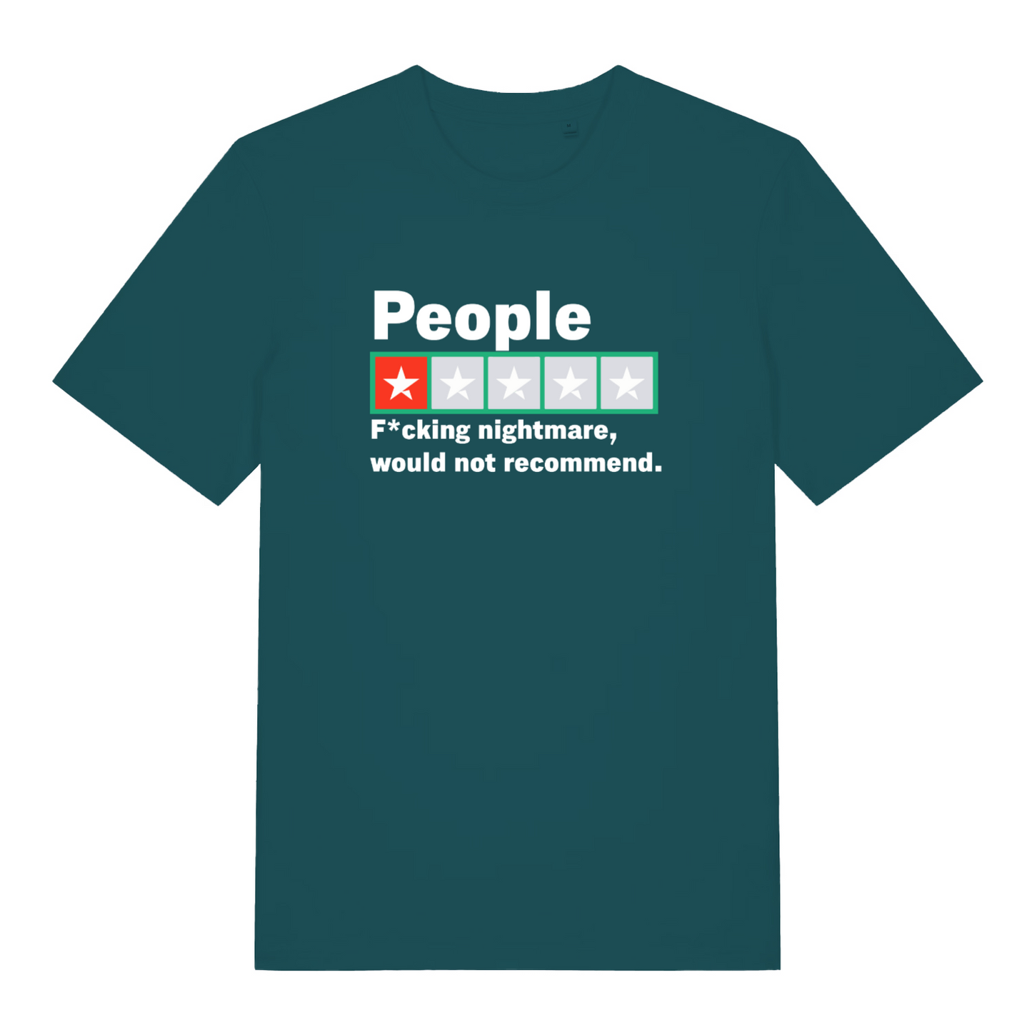 teal women's funny offensive t-shirt with a one star trust pilot style rating and the slogan 'people, fucking nightmare would not recommend'