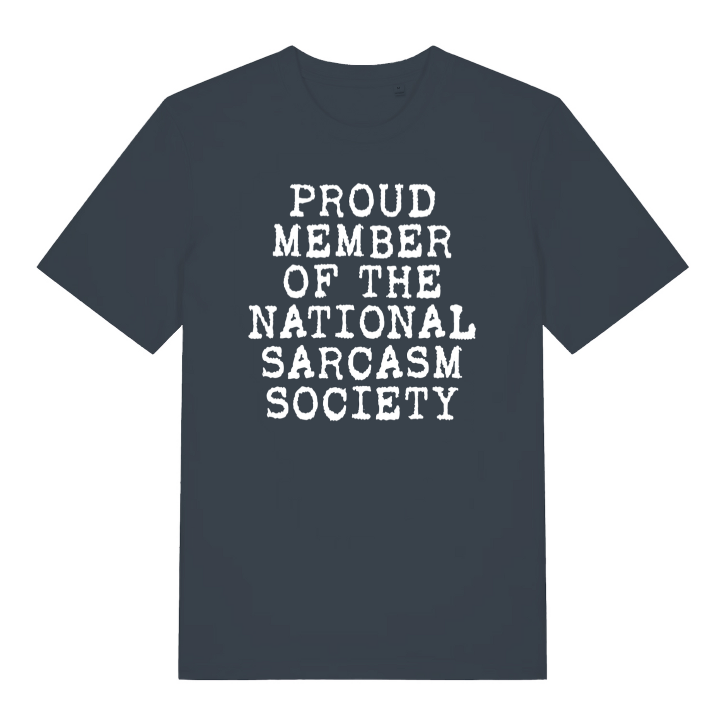 ink grey sarcastic t-shirt with the slogan 'proud member of the national sarcasm society'