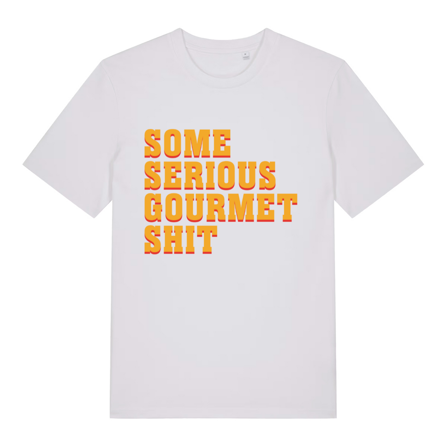 White Some Serious Gourmet Shit funny slogan t-shirt featuring ultimate movie slogan design