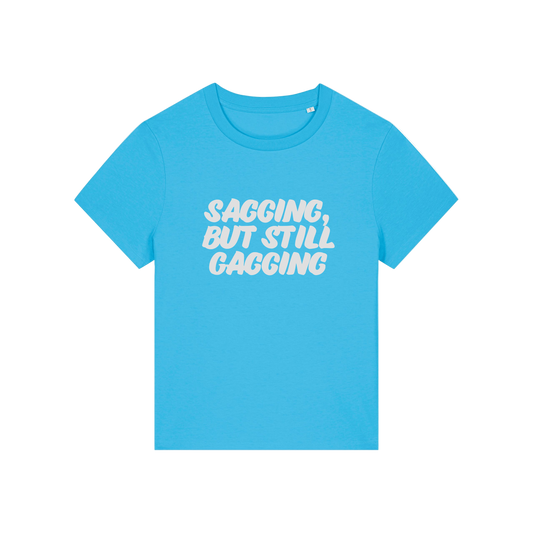blue offensive t-shirt with the slogan 'sagging, but still gagging'