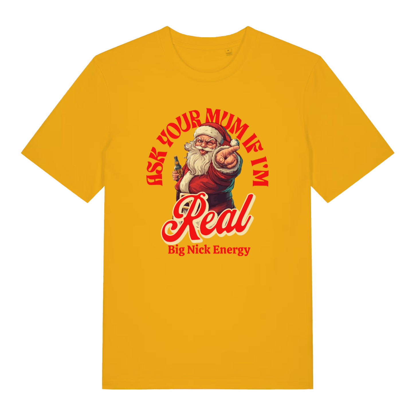 yellow christmas t-shirt with a santa graphic and the slogan 'ask your mum if i'm real - big nick energy'