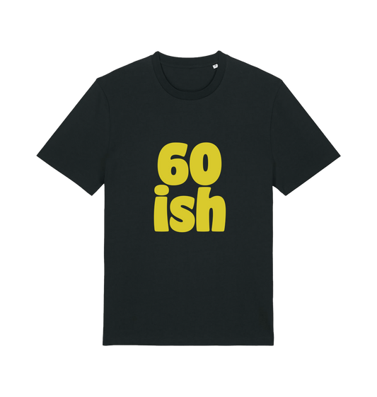 black birthday t-shirt with the slogan '60 ish'