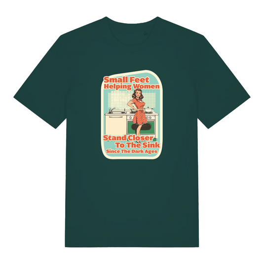 green funny offensive t-shirt with the graphic of a retro housewife stood in a kitchen setting and the slogan 'small feet helping women stand closer to the sink since the dark ages'