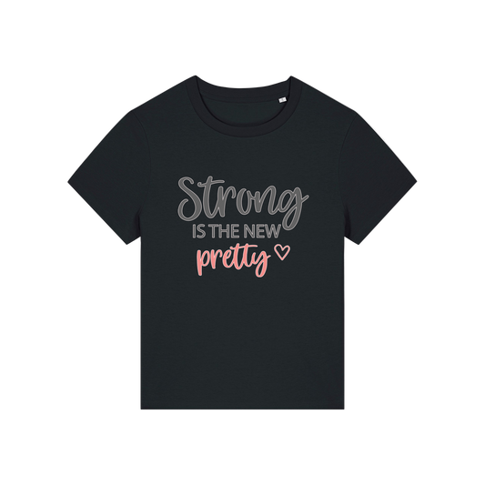 Black slogan t-shirt with 'Strong is the new pretty'