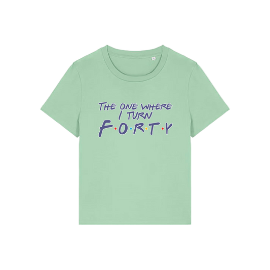 green slogan t-shirt, inspired by the tv show friends, with the slogan 'the one where i turn forty'