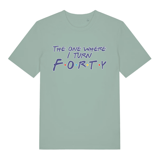 green women's slogan t-shirt with the text 'the one where i turn forty'