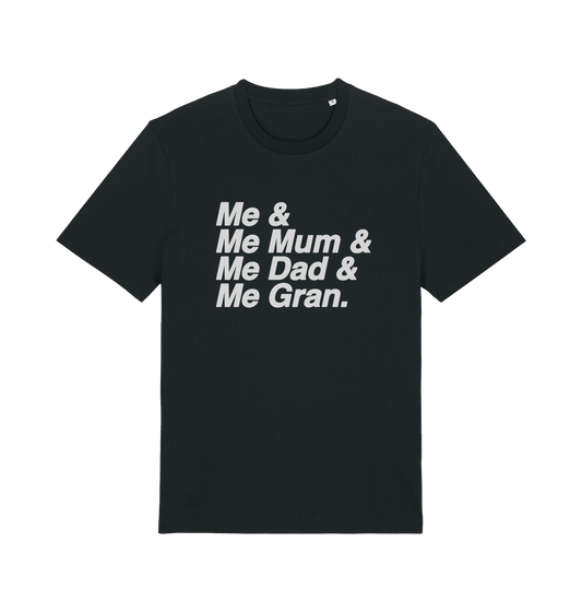 black music t-shirt with the slogan 'me and me mum and me dad and me gran'