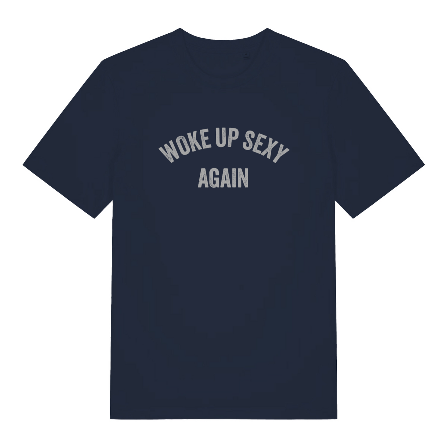 navy slogan t-shirt with the text 'woke up sexy again'