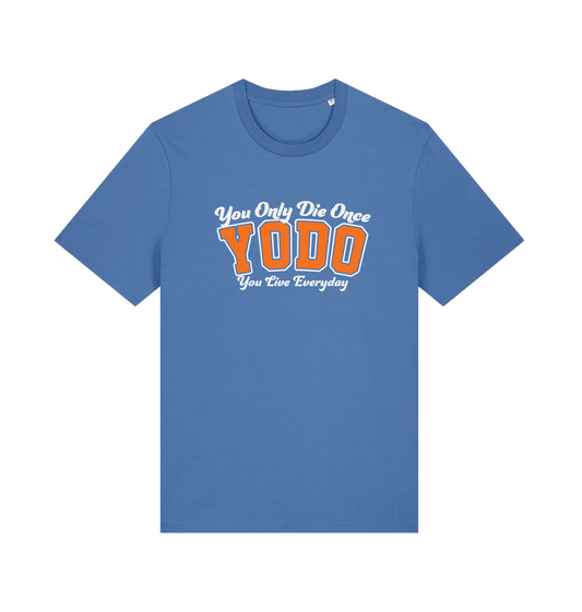 blue funny slogan t-shirt with 'yodo - you only die once, you live everyday'