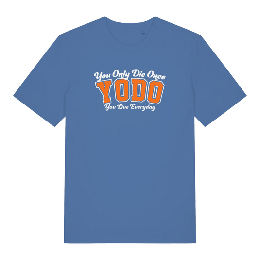 blue funny slogan t-shirt with the text 'yodo - you only die once you live everyday'