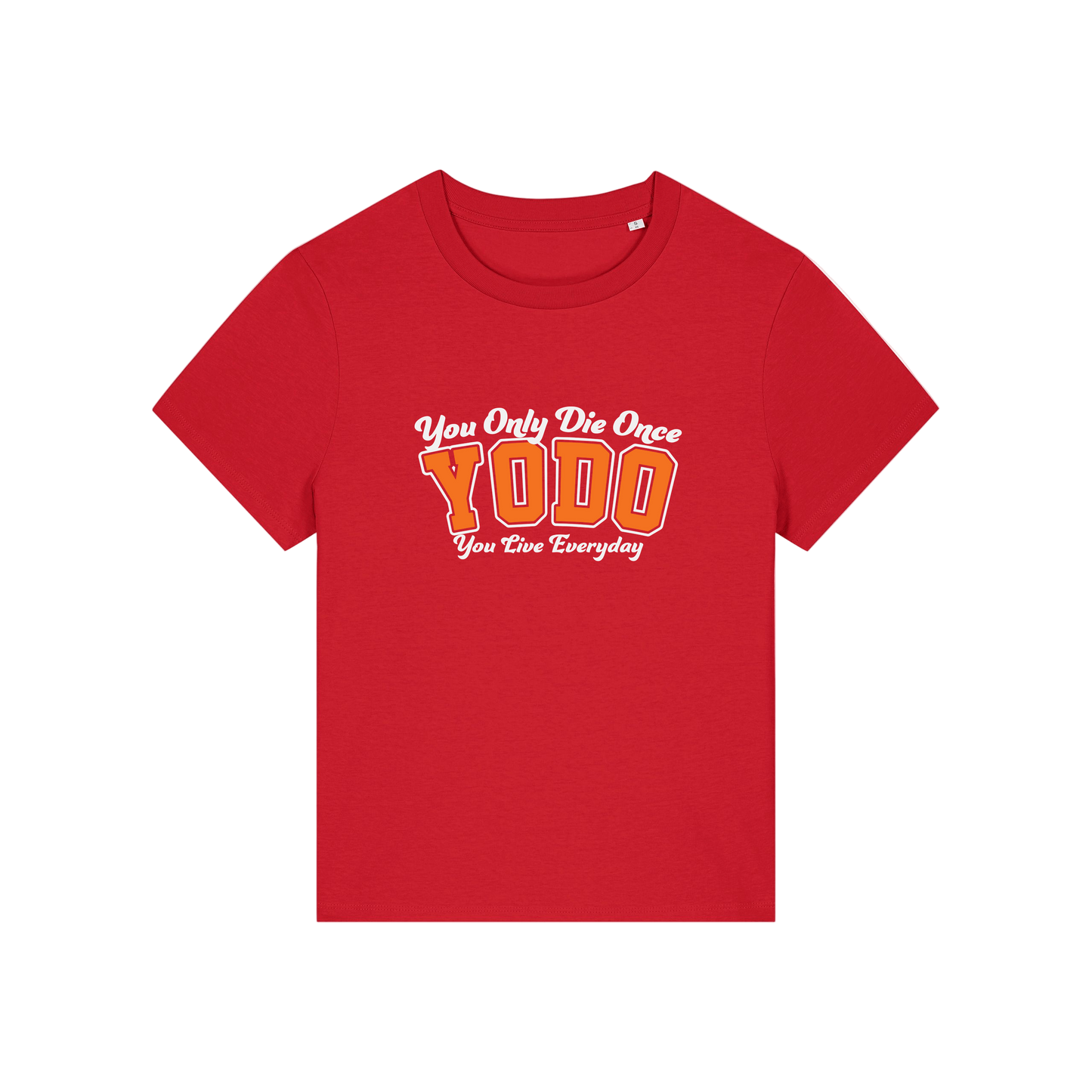 red funny slogan t-shirt with 'yodo, you only die once you live everyday'
