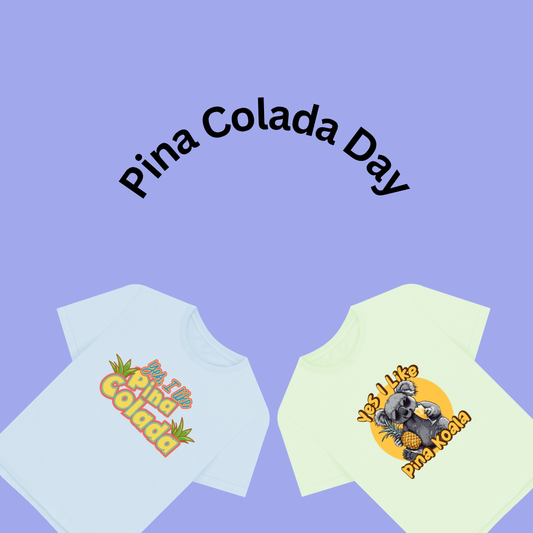 Alt text: "Pina Colada Day graphic with two T-shirts. Left shirt in light blue reads 'Yes, I like Pina Colada' with pineapple art. Right shirt in light green shows a koala with pineapples and 'Yes, I like Pina Koala.' Fun and playful vibe."