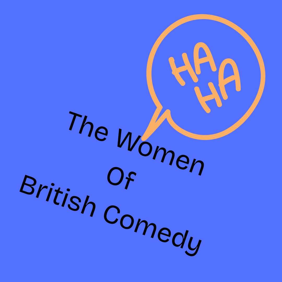 Women of British Comedy