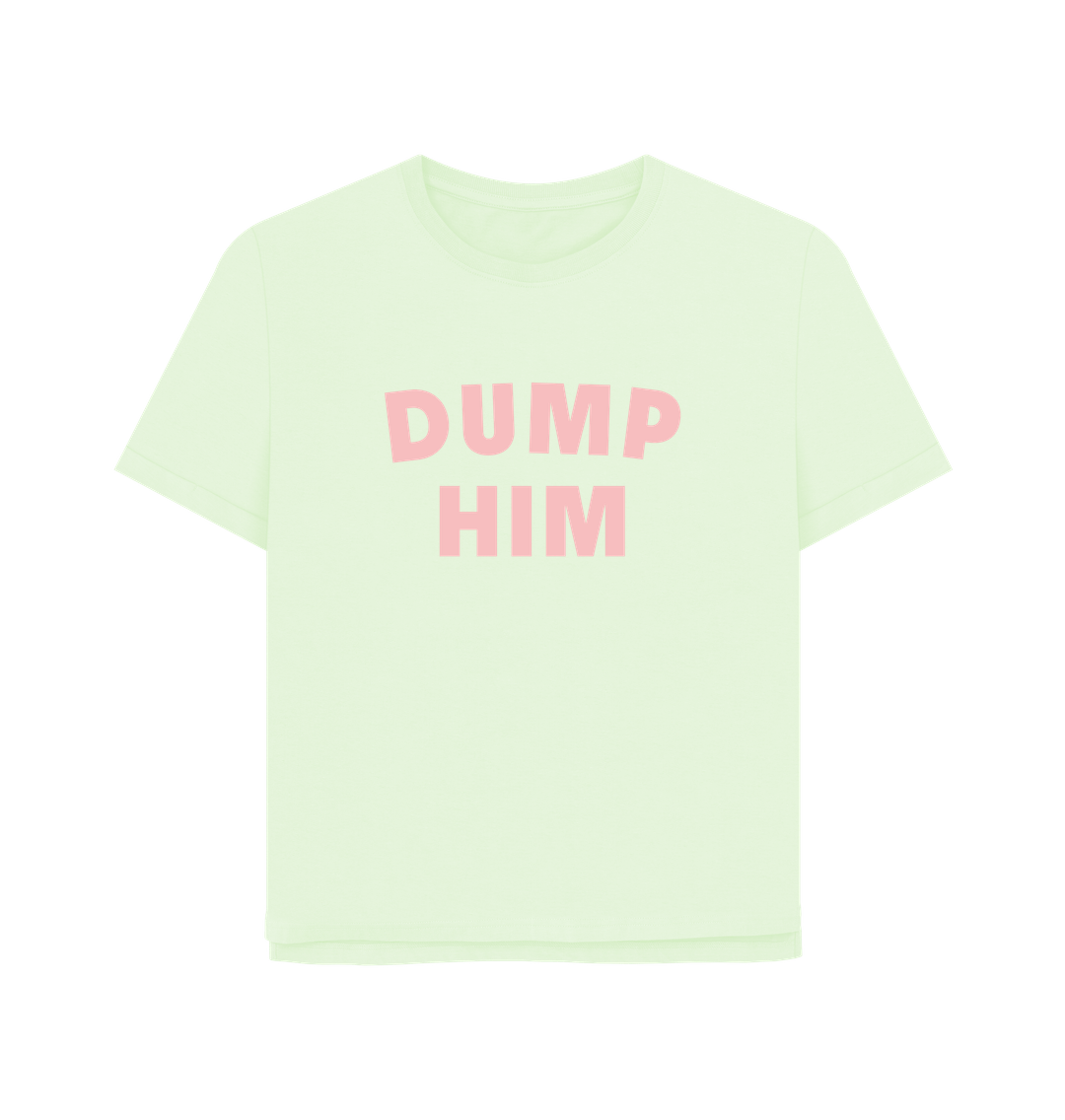 Pastel Green Dump Him Women's Relaxed Fit T-shirt