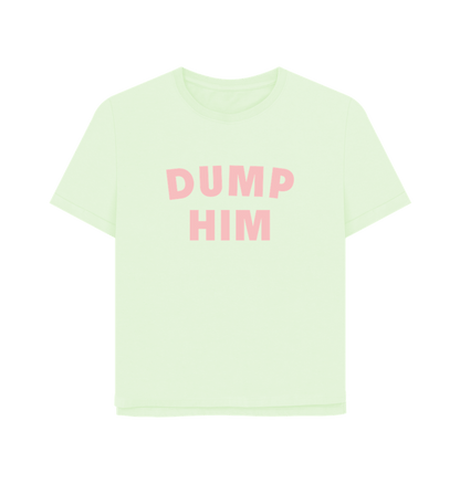 Pastel Green Dump Him Women's Relaxed Fit T-shirt