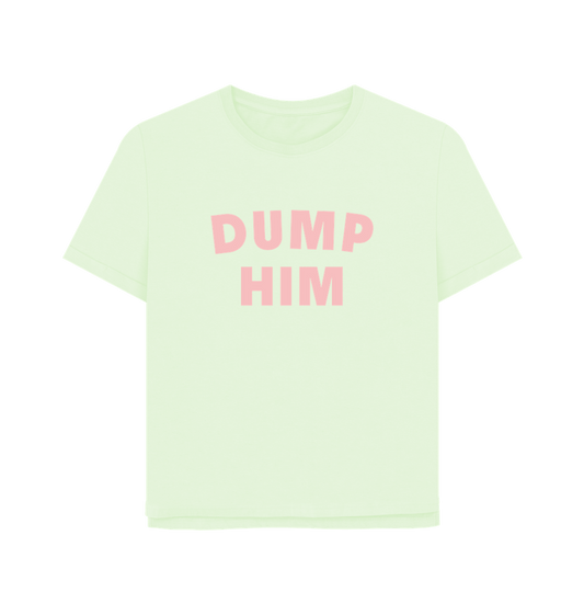 Pastel Green Dump Him Women's Relaxed Fit T-shirt