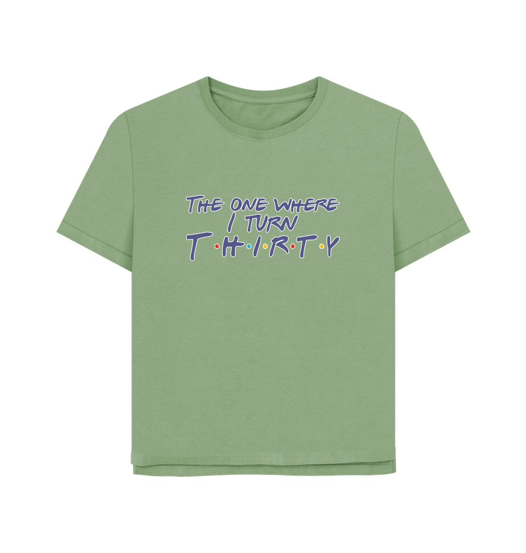 Sage Turn Thirty Women's Relaxed Fit T-shirt
