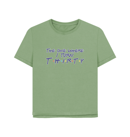 Sage Turn Thirty Women's Relaxed Fit T-shirt