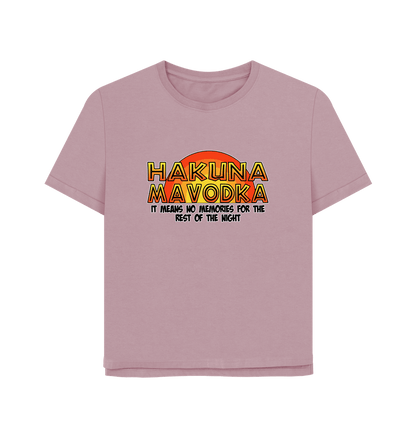 Mauve Hakuna Mavodka Women's Relaxed Fit T-shirt