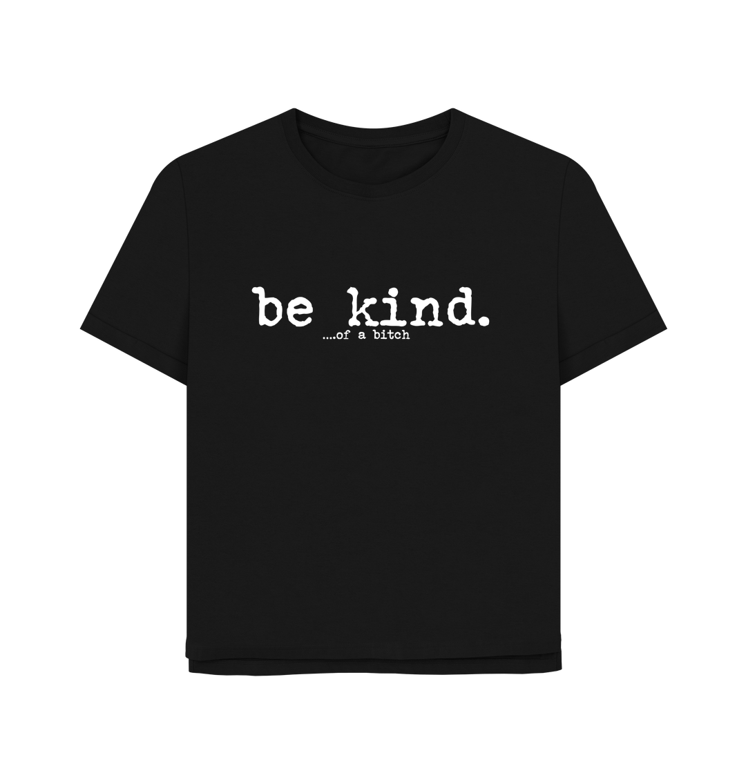 Black Be Kind Women's Relaxed Fit T-shirt