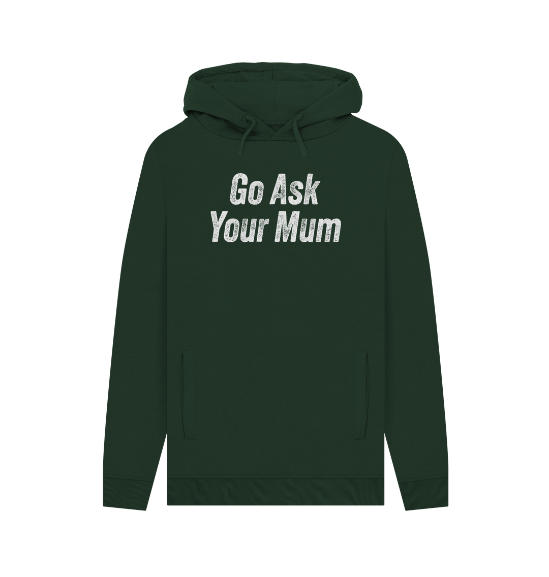 Evergreen Ask Your Mum Men's Hoodie
