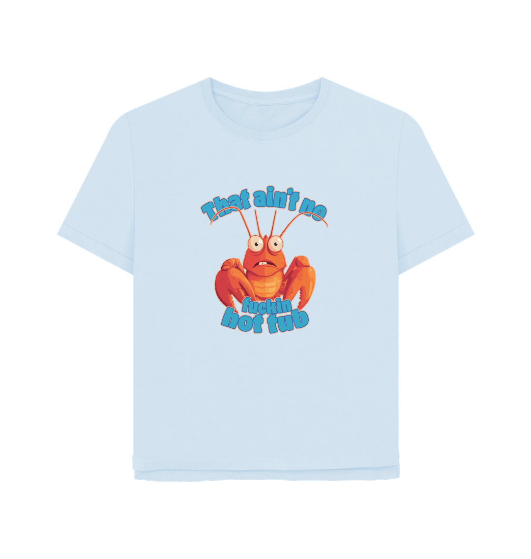 Sky Blue No Hot Tub Women's Relaxed Fit T-shirt