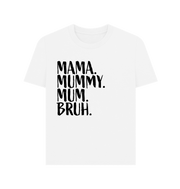 White Mama Bruh Women's T-shirt