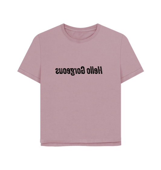 Mauve Hello Gorgeous Women's Relaxed Fit T-shirt