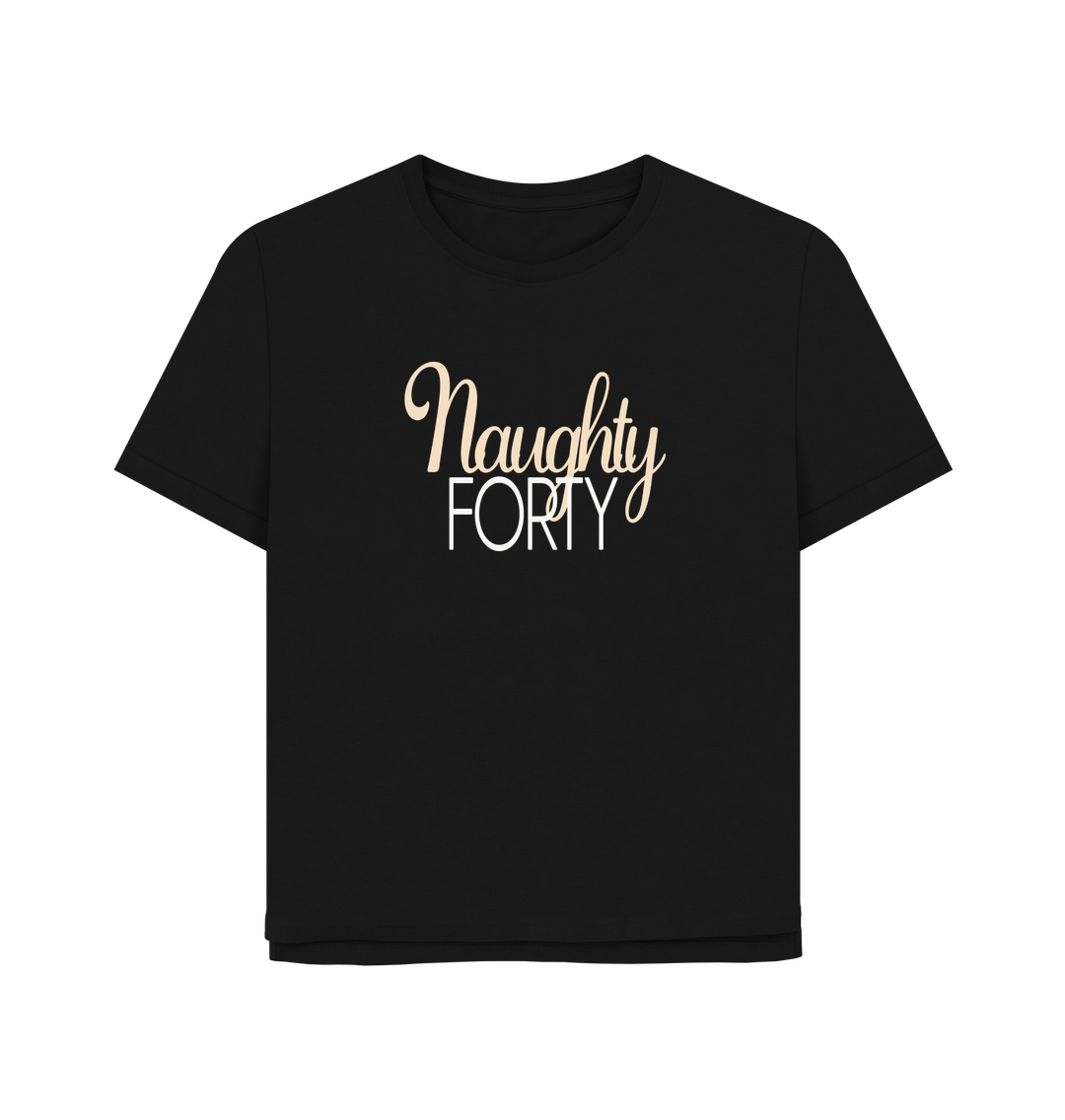 Black Naughty Forty Women's Relaxed Fit T-shirt