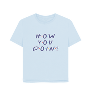 Sky Blue How You Doin Women's Relaxed Fit T-shirt