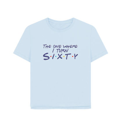 Sky Blue Turn Sixty Women's Relaxed Fit T-shirt