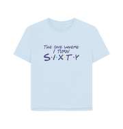 Sky Blue Turn Sixty Women's Relaxed Fit T-shirt