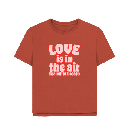 Rust Love Women's Relaxed Fit T-shirt