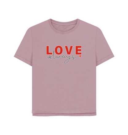 Mauve Love Always Women's Relaxed Fit T-shirt
