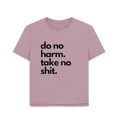 Mauve Do No Harm Women's Relaxed Fit T-shirt