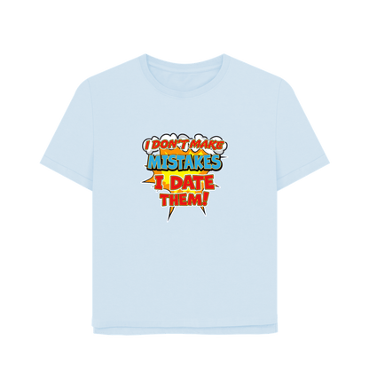 Sky Blue Date Mistakes Women's Relaxed Fit T-shirt