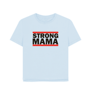 Sky Blue Strong Mama Women's Relaxed Fit T-shirt