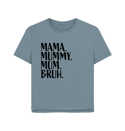 Stone Blue Mama Bruh Women's Relaxed Fit T-shirt