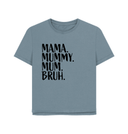 Stone Blue Mama Bruh Women's Relaxed Fit T-shirt