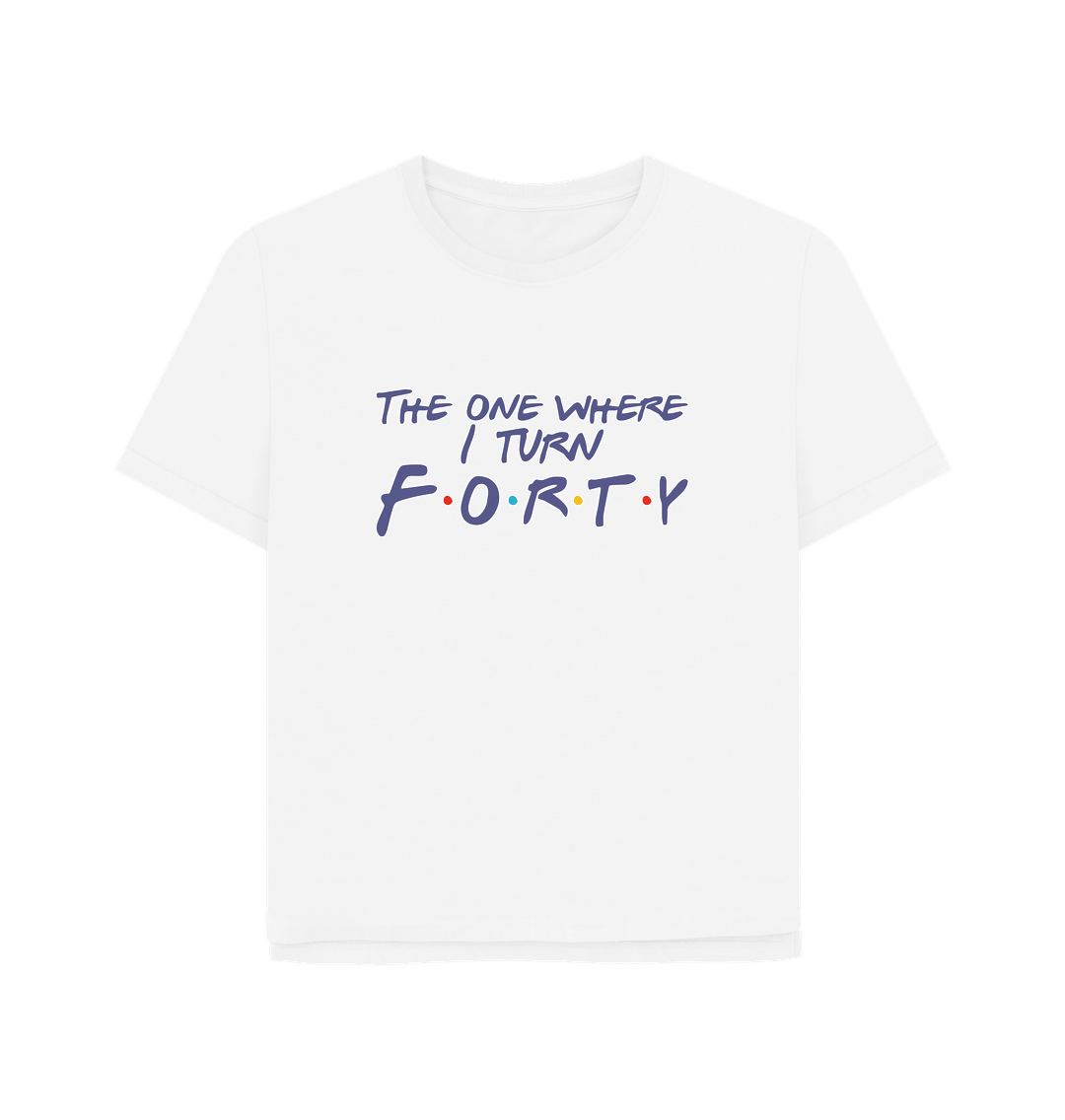 White Turn Forty Women's Relaxed Fit T-shirt