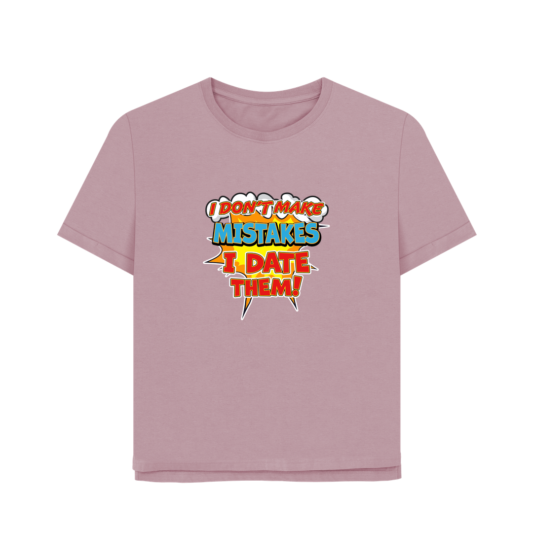 Mauve Date Mistakes Women's Relaxed Fit T-shirt