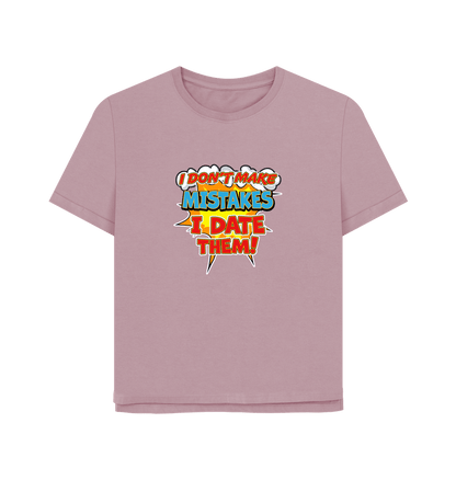 Mauve Date Mistakes Women's Relaxed Fit T-shirt