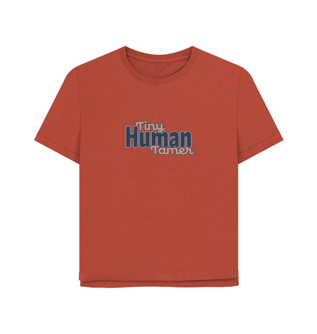 Rust Tiny Human Tamer Women's Relaxed Fit T-shirt