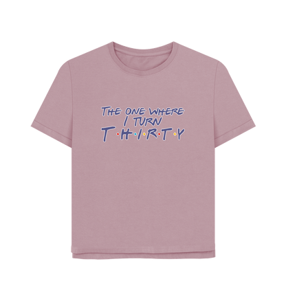 Mauve Turn Thirty Women's Relaxed Fit T-shirt
