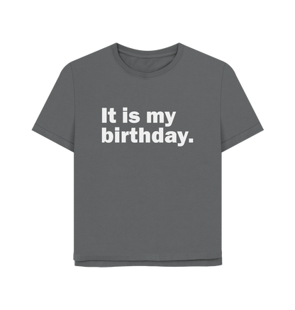 Slate Grey My Birthday Women's Relaxed Fit T-shirt