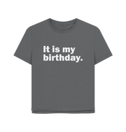 Slate Grey My Birthday Women's Relaxed Fit T-shirt