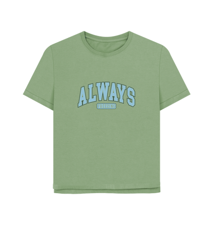 Sage Always Freezing Women's Relaxed Fit T-shirt